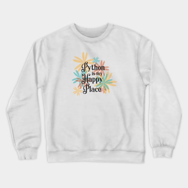 Python is my happy place Crewneck Sweatshirt by wanderingteez